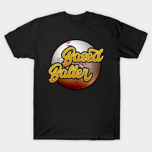 Based Baller Baseball Design T-Shirt